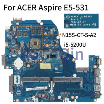 Pentru ACER Aspire V3-572G E5-571G V5-572G E5-531 I5-5200U Laptop Placa de baza Placa de baza A5WAH LA-B991P SR23Y N15S-GT-S-A2 DDR3 Imagine 2